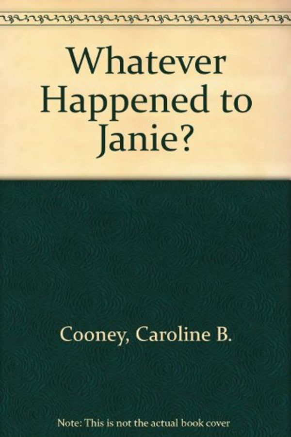 Cover Art for 9781435266582, Whatever Happened to Janie? by Caroline B. Cooney