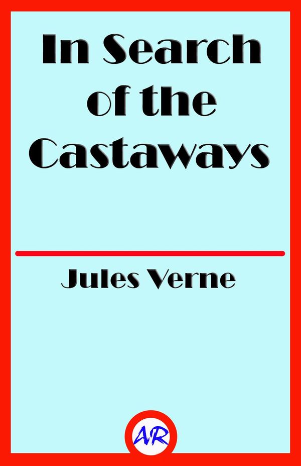 Cover Art for 1230000920421, In Search of the Castaways by Jules Verne