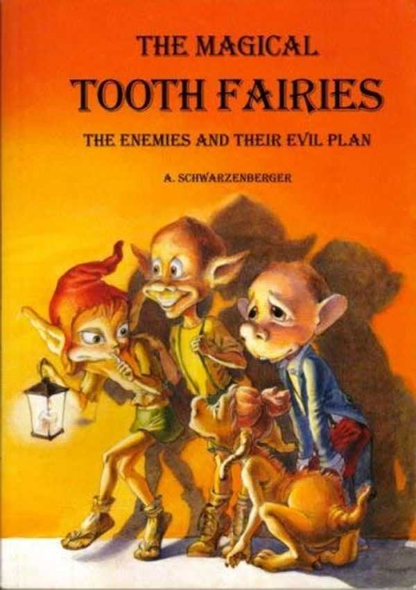 Cover Art for 9781901907100, Enemies and Their Evil Plan (Magical Tooth Fairies S.) by Arnold Schwarzenberger