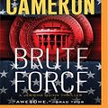 Cover Art for 9781511392907, Brute Force (Jericho Quinn) by Marc Cameron