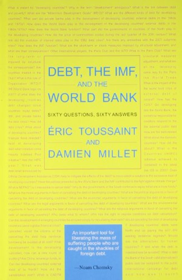 Cover Art for 9789350021705, Debt, the IMF, and the World Bank Eric Toussaint and Damien Millet by Eric Toussaint and Damien Millet