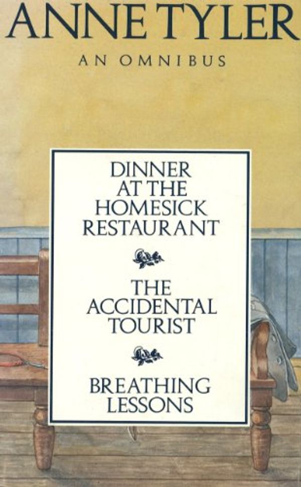 Cover Art for B007XCSORO, Anne Tyler Omnibus: Dinner at the Homesick Restaurant, The Accidental Tourist,Breathing Lessons by Anne Tyler