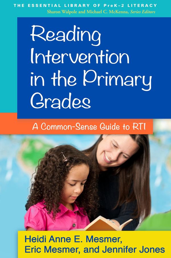 Cover Art for 9781462513611, Reading Intervention in the Primary Grades: A Common-Sense Guide to RTI by Mesmer, Heidi Anne E.