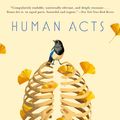 Cover Art for 9781101906743, Human Acts by Han Kang