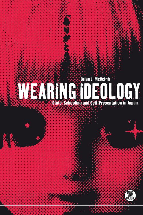 Cover Art for 9781859734902, Wearing ideology: State school (Dress, by McVeigh, Brian J.