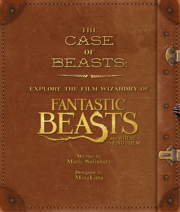 Cover Art for 9780008204600, The Case of Beasts: Explore the Film Wizardry of Fantastic Beasts and Where to Find Them by Mark Salisbury