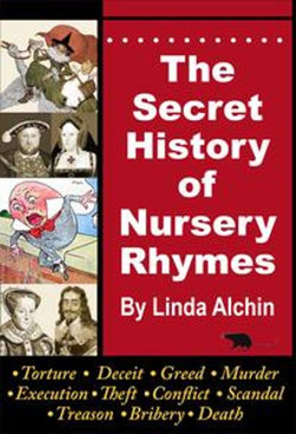 Cover Art for 9781458044204, The Secret History of Nursery Rhymes by Linda Alchin