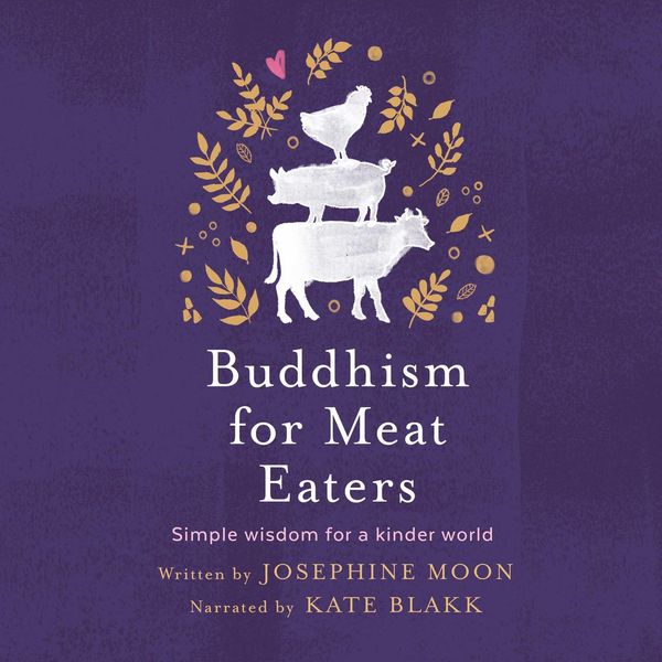 Cover Art for 9781760852597, Buddhism for Meat Eaters by Josephine Moon