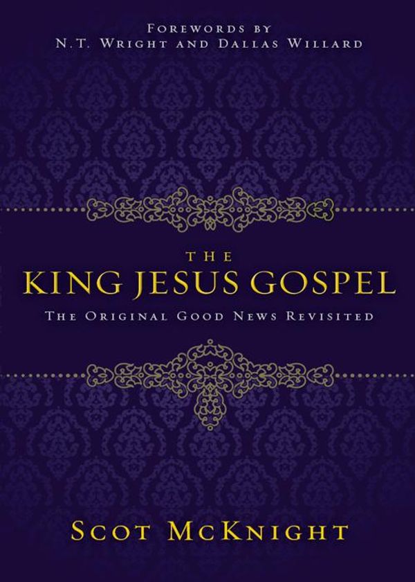 Cover Art for 9780310492993, The King Jesus Gospel by Scot McKnight