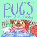 Cover Art for 9781912076963, Pugs Don't Wear Pyjamas by Michelle Worthington