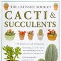 Cover Art for 9781859674604, The Ultimate Book of Cacti & Succulents by Miles Anderson