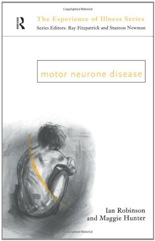 Cover Art for 9780415097116, Motor Neurone Disease by Ian Robinson, Margaret Hunter