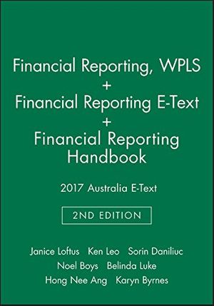 Cover Art for 9780730359807, Financial Reporting, 2nd Edition Wpls + Financial Reporting, 2nd Edition E-Text + Financial Reporting Handbook 2017 Australia E-Text by Janice Loftus