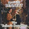 Cover Art for 9781846521201, The Tailor's Daughter by Maggie Bennett