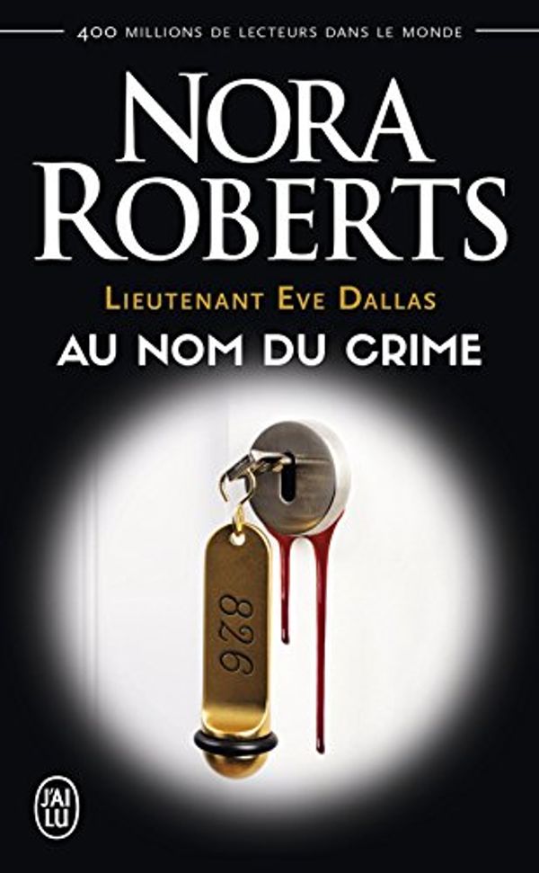 Cover Art for B09HRGBV7N, Lieutenant Eve Dallas (Tome 12) - Au nom du crime (French Edition) by Nora Roberts