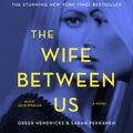 Cover Art for 9781427293046, The Wife Between Us by Sarah Pekkanen