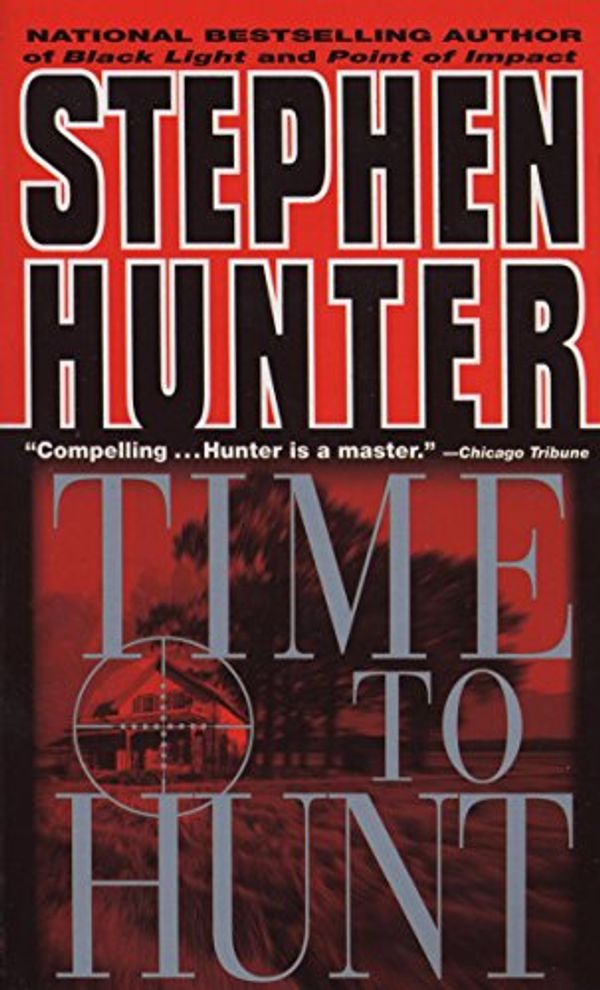 Cover Art for B003YJEZLE, Time to Hunt (Bob Lee Swagger Novels Book 3) by Stephen Hunter