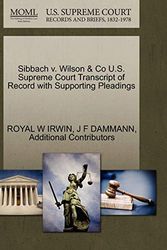 Cover Art for 9781270308652, Sibbach v. Wilson & Co U.S. Supreme Court Transcript of Record with Supporting Pleadings by Royal W. Irwin, J F. Dammann, Additional Contributors