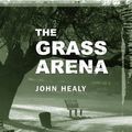 Cover Art for 9780955551208, The Grass Arena by John Healy