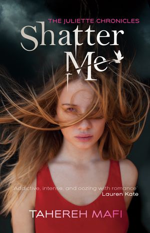 Cover Art for 9781743315248, Shatter Me: The Juliette Chronicles Book 1 by Tahereh Mafi