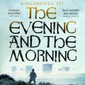 Cover Art for 9781035020164, The Evening and the Morning by Ken Follett