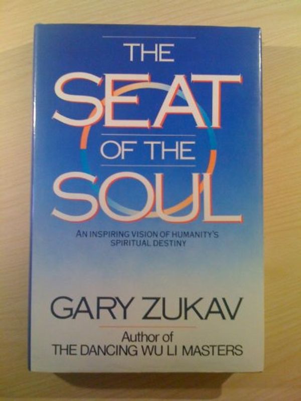 Cover Art for 9780712630719, The Seat of the Soul by Gary Zukav