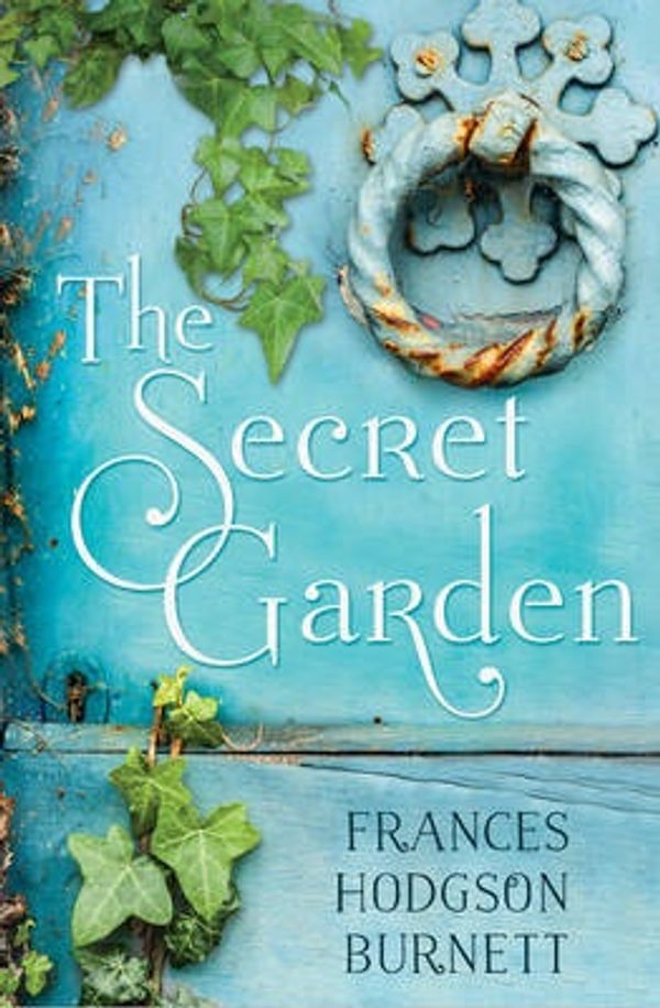 Cover Art for 9781471142475, The Secret Garden by Hodgson Burnett, Frances