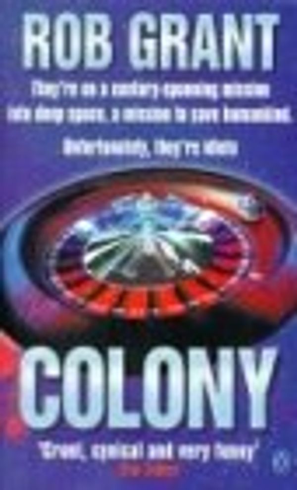 Cover Art for 9780141001081, Colony by Rob Grant