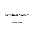 Cover Art for 9781437812046, News from Nowhere by William Morris