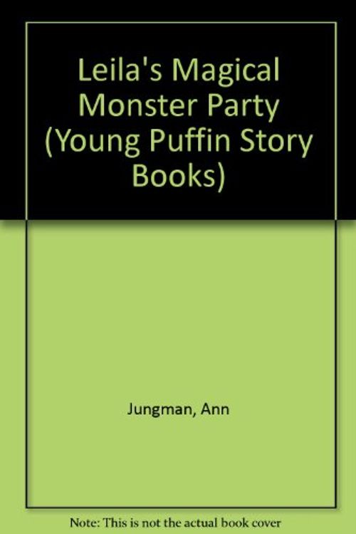 Cover Art for 9780140344615, Leila's Magical Monster Party by Ann Jungman