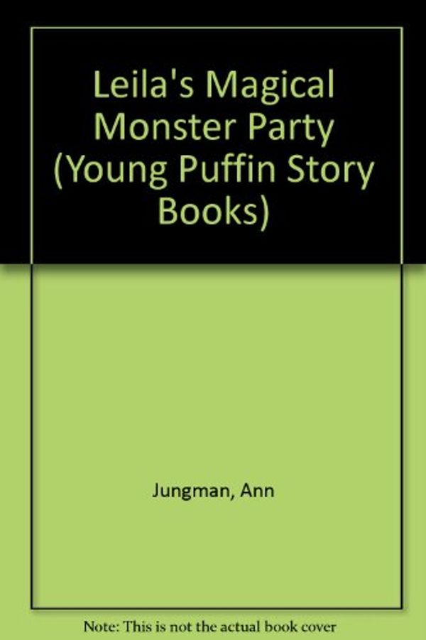 Cover Art for 9780140344615, Leila's Magical Monster Party by Ann Jungman