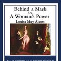 Cover Art for 9781633849808, Behind a Mask by Louisa May Alcott