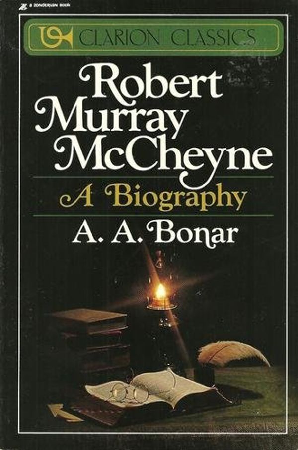 Cover Art for 9780310447016, Robert Murray McCheyne: A Biography (Clarion classics) by A. Bonar