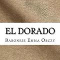 Cover Art for 9781729518793, El Dorado by Baroness Emma Orczy