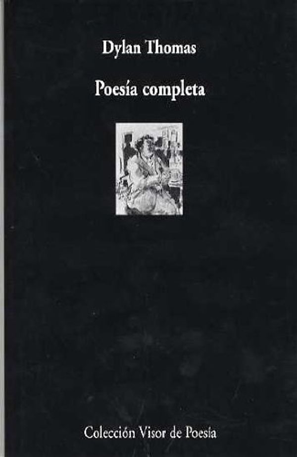 Cover Art for 9788475229287, Poesia Completa - Dylan Thomas by Dylan Thomas
