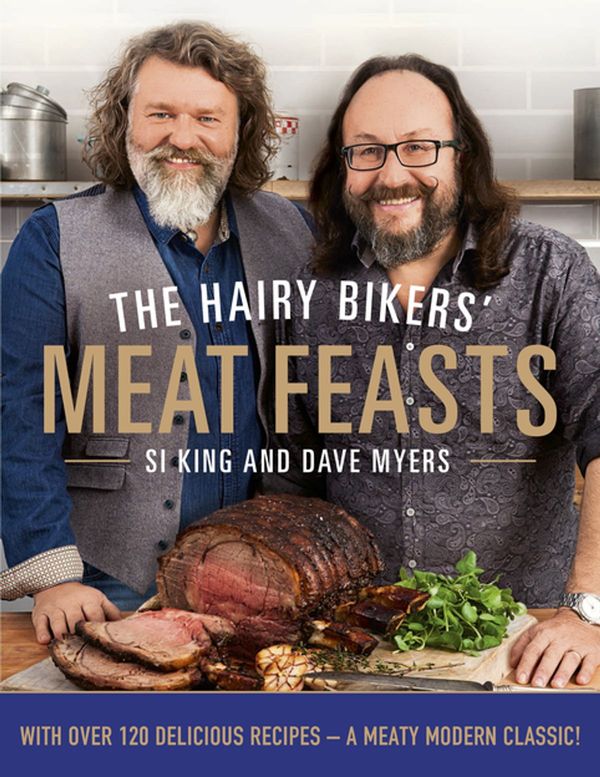 Cover Art for 9780297867388, The Hairy Bikers' Meat Feasts: With Over 120 Delicious Recipes - A Meaty Modern Classic by Hairy Bikers