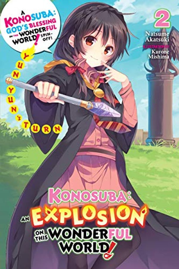 Cover Art for B07WRBDT9P, Konosuba: An Explosion on This Wonderful World!, Vol. 2 (light novel): Yunyun's Turn (Konosuba: An Explosion on This Wonderful World! (light novel)) by Natsume Akatsuki