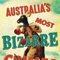 Cover Art for 9781923046269, Australia's Most Bizarre Crimes by Peter Coleman