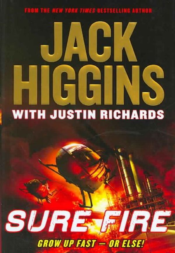 Cover Art for 9780399247842, Sure Fire by Jack Higgins, Justin Richards