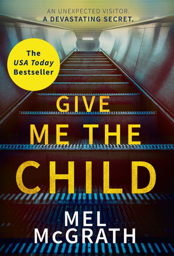 Cover Art for 9780008259082, Give Me the Child by Mel McGrath