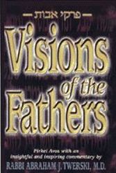 Cover Art for 9781578192823, Visions of the Fathers by Rabbi Abraham J Twerski