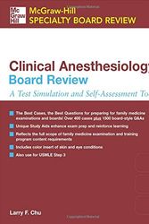 Cover Art for 9780071437783, McGraw-Hill Specialty Board Review: Clinical Anesthesiology Board Review by Larry Chu