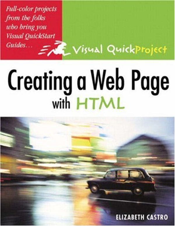 Cover Art for 9780321278470, Creating a Web Page with HTML by Elizabeth Castro