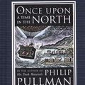 Cover Art for 0783324885620, Once Upon a Time in the North by Philip Pullman(1905-06-30) by Philip Pullman