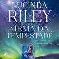 Cover Art for B09TRY6DMB, A irmã da tempestade [The Storm Sister]: As Sete Irmãs - Livro 2 [The Seven Sisters, Book 2] by Lucinda Riley