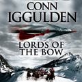 Cover Art for 9780007295951, Lords of the Bow by Conn Iggulden