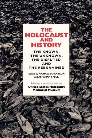 Cover Art for 9780253215291, The Holocaust and History: The Known, the Unknown, the Disputed, and the Reexamined by Michael Berenbaum