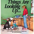 Cover Art for 9781449437404, Things Are Looking Up.: A For Better or For Worse Collection by Lynn Johnston