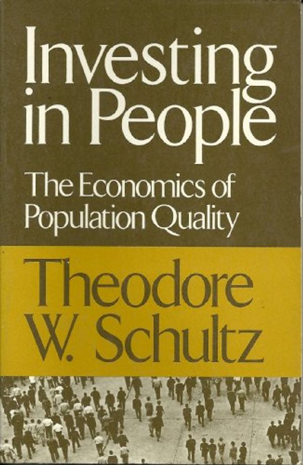Cover Art for 9780520047877, Investing in People: The Economics of Population Quality by Theodore W. Schultz