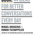 Cover Art for 9780241982280, The Communication Book: 50 Ideas for Better Conversations Every Day by Mikael Krogerus, Roman Trschappele